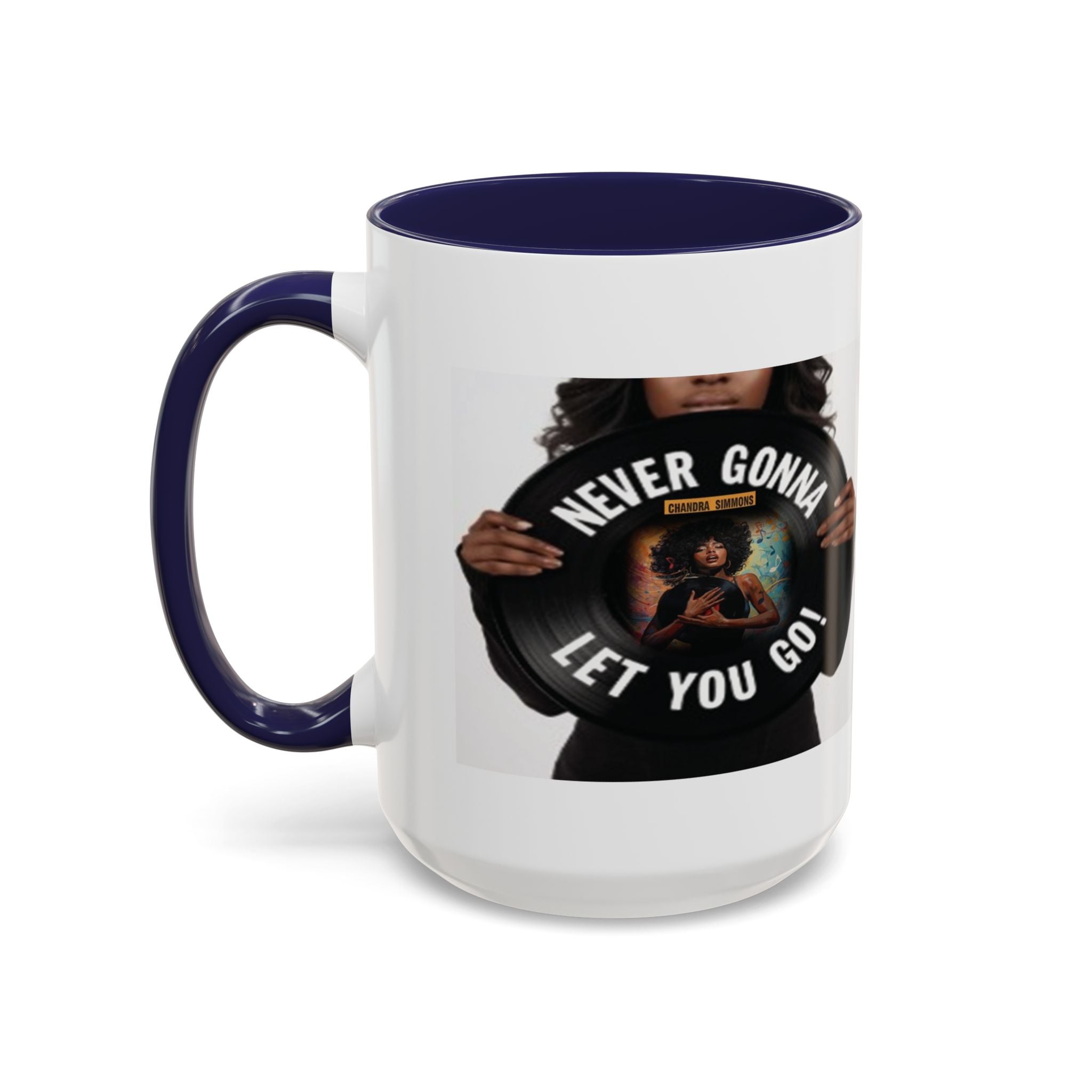 Never Gonna Let You Go Coffee Mug (11, 15oz) All Colors