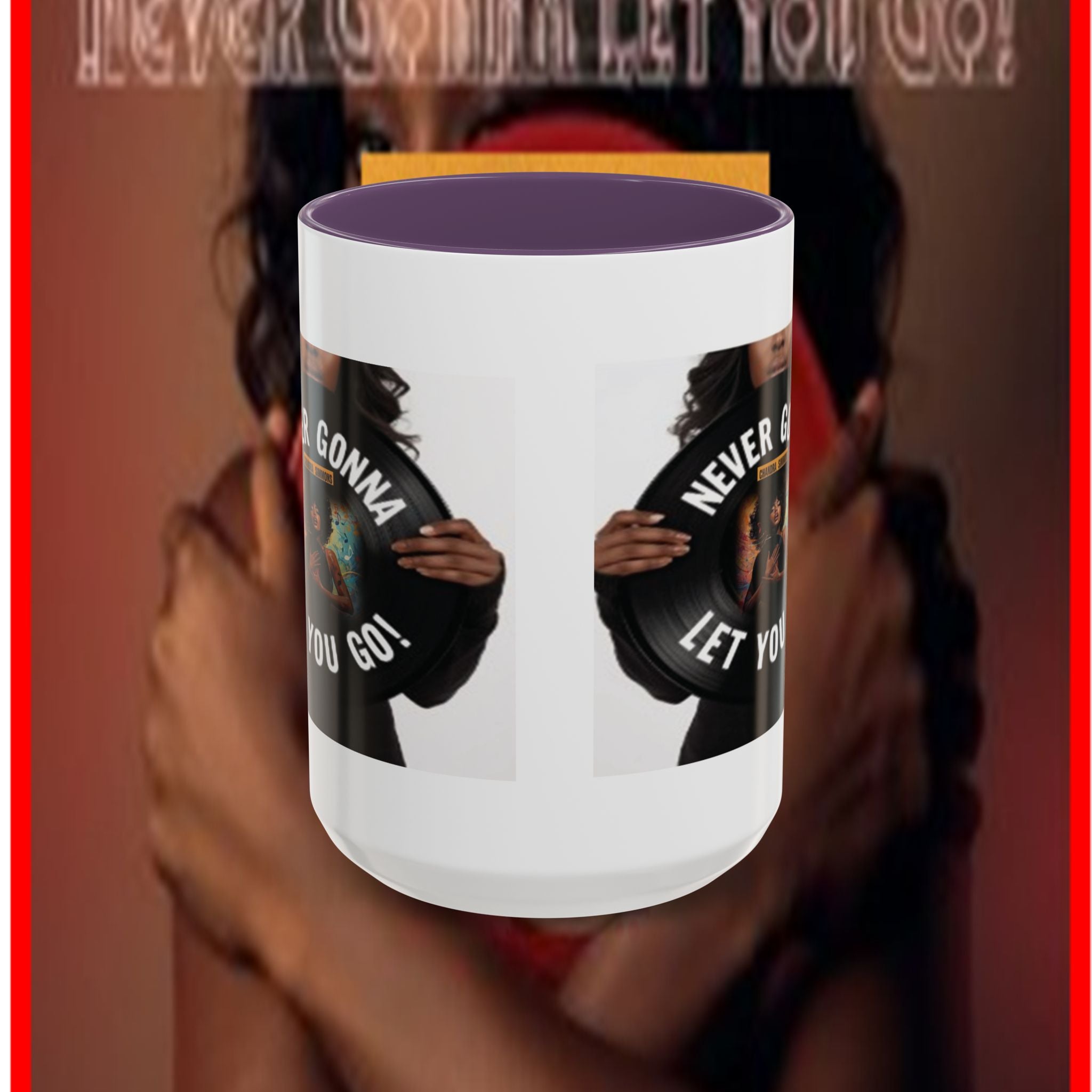 Never Gonna Let You Go Coffee Mug (11, 15oz) All Colors