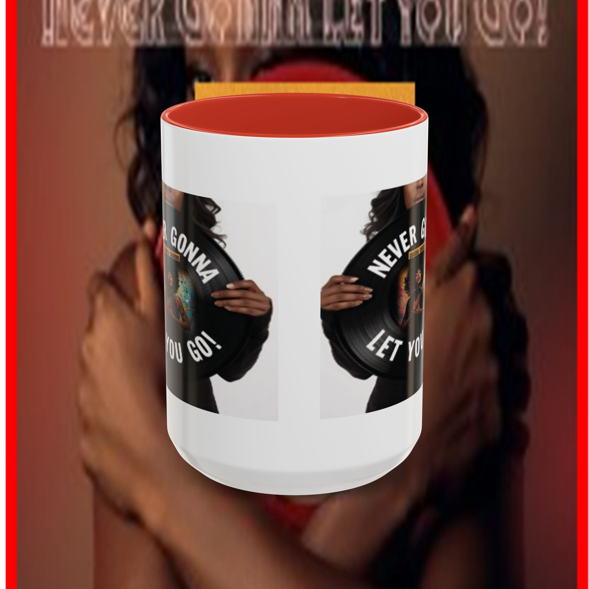 Never Gonna Let You Go Coffee Mug (11, 15oz) All Colors
