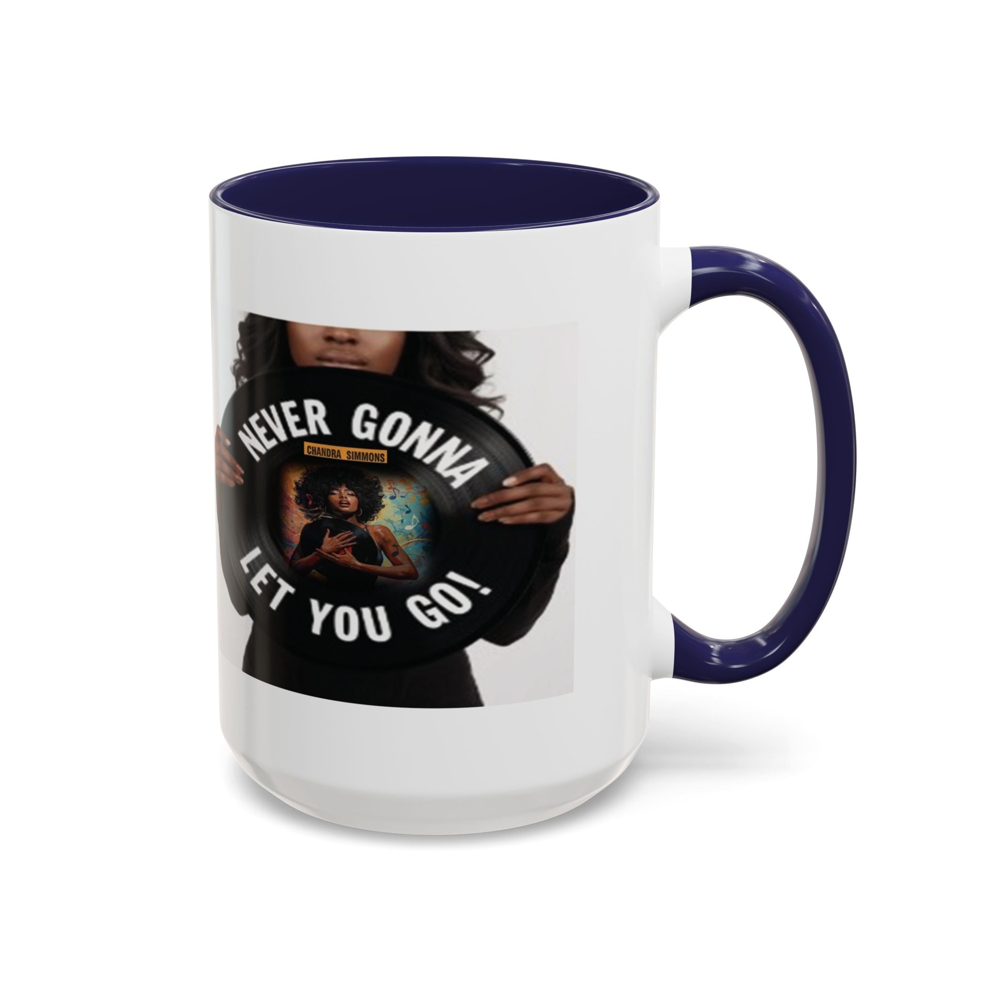 Never Gonna Let You Go Coffee Mug (11, 15oz) All Colors