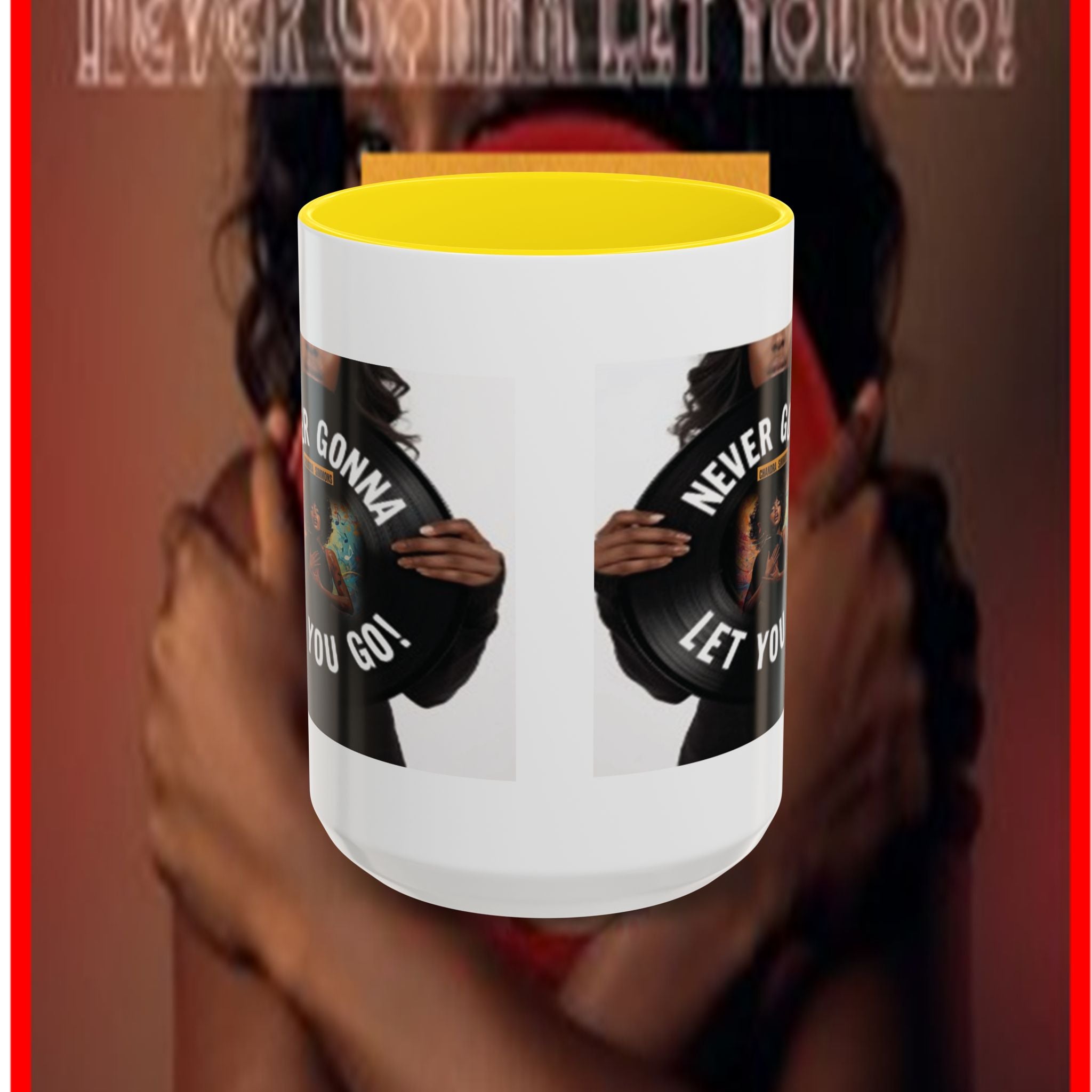 Never Gonna Let You Go Coffee Mug (11, 15oz) All Colors