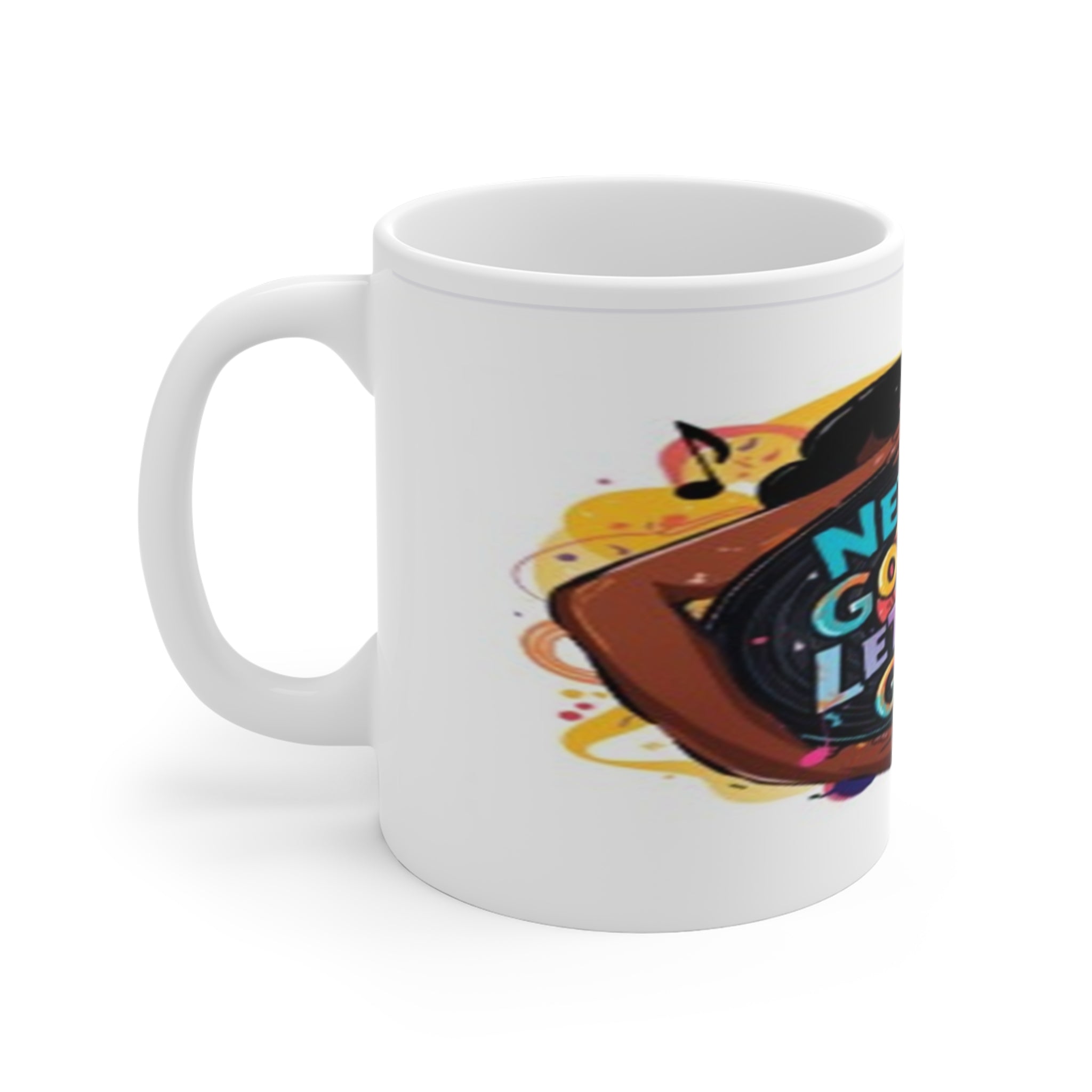 Never Gonna Let You Go Mug — 11oz Funny Retro Music Quote Coffee Cup